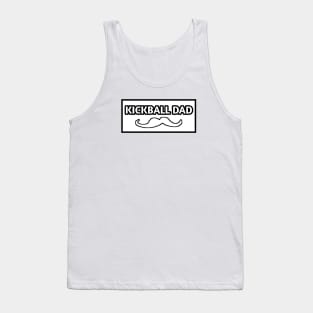 Kickball dad , Gift for Kickball players With Mustache Tank Top